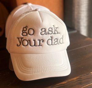 GO ASK YOUR DAD Hat